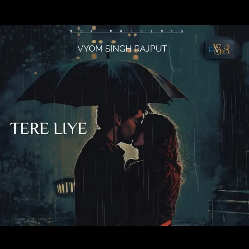 Tere Liye - Vyom Singh Rajput, Vaishnavi Mishra