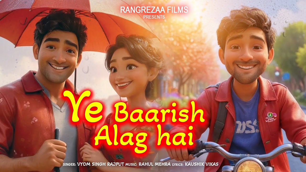 Ye Baarish Alag Hai (Official Video) | Vyom Singh Rajput | Rahul Mehra | Rohit Kumar|Rangrezaa Films